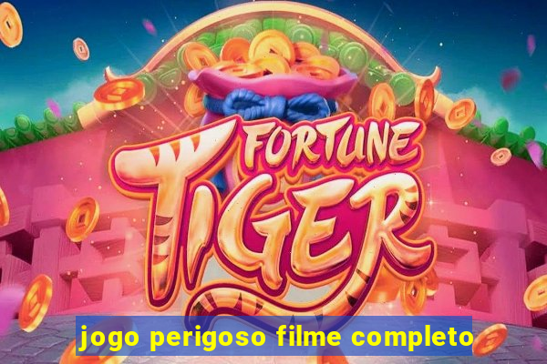 jogo perigoso filme completo